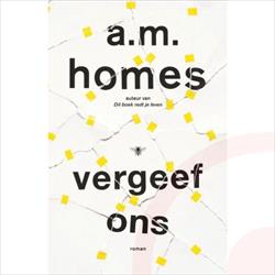Vergeef ons A.M. Homes (De Bezige Bij)
