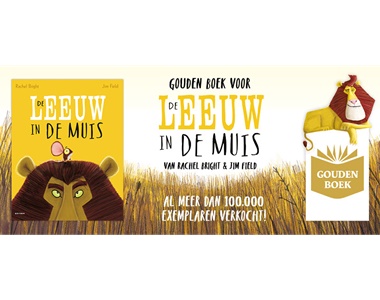 Gouden Boek voor 'De leeuw in de muis' van Rachel Bright en Jim Field