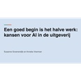 Wat zijn de kansen en valkuilen van AI voor de uitgeverij?